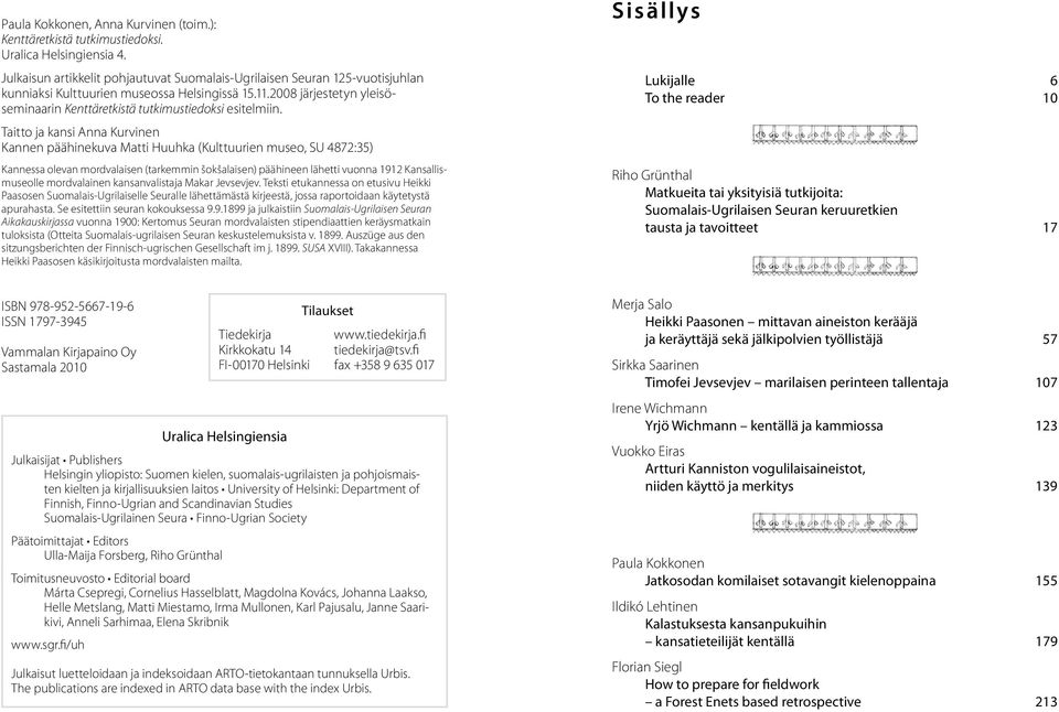 2008 järjestetyn yleisöseminaarin Kenttäretkistä tutkimus tiedoksi esitelmiin.