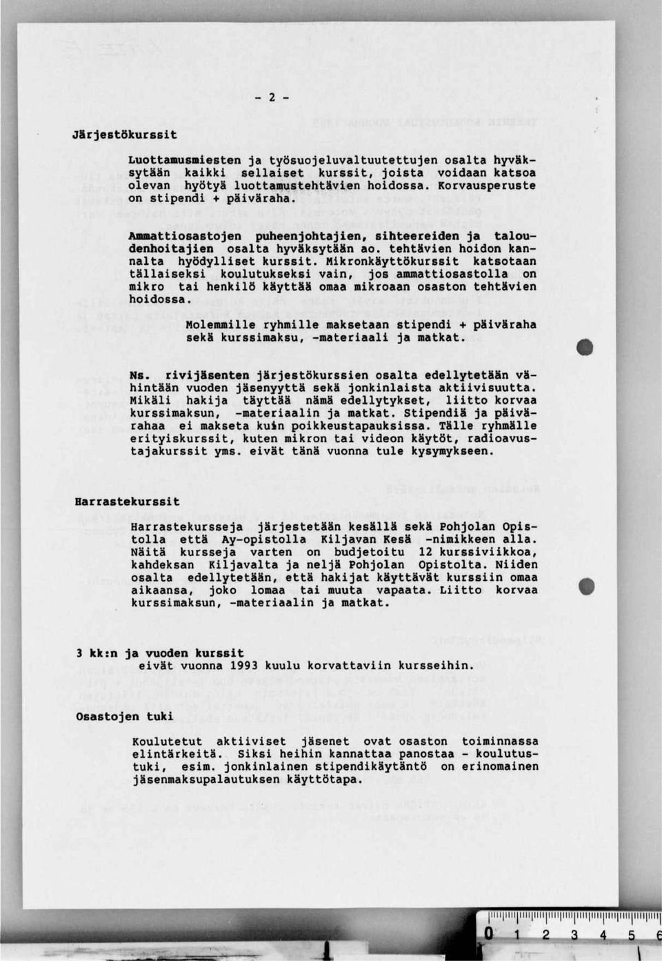 Mlkronkäyttökursslt katsotaan tällaiseksi koulutukseksi vain, jos ammattiosastolla on mikro tai henkilö käyttää omaa mlkroaan osaston tehtävien hoidossa.