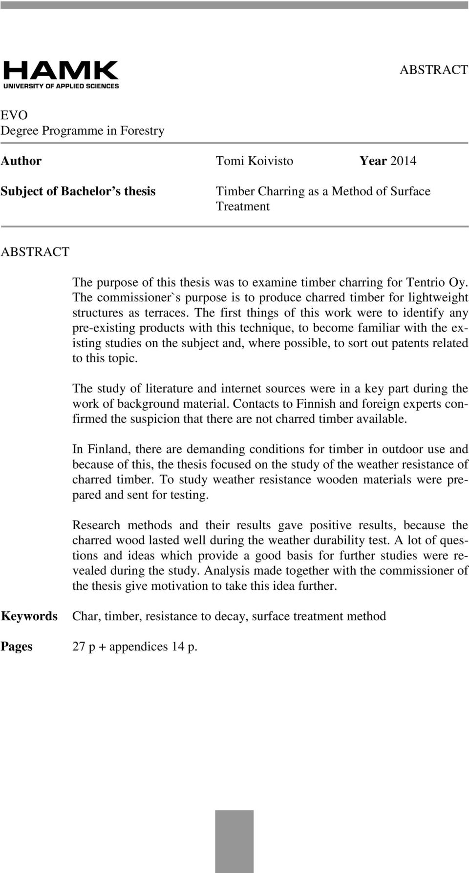 The first things of this work were to identify any pre-existing products with this technique, to become familiar with the existing studies on the subject and, where possible, to sort out patents