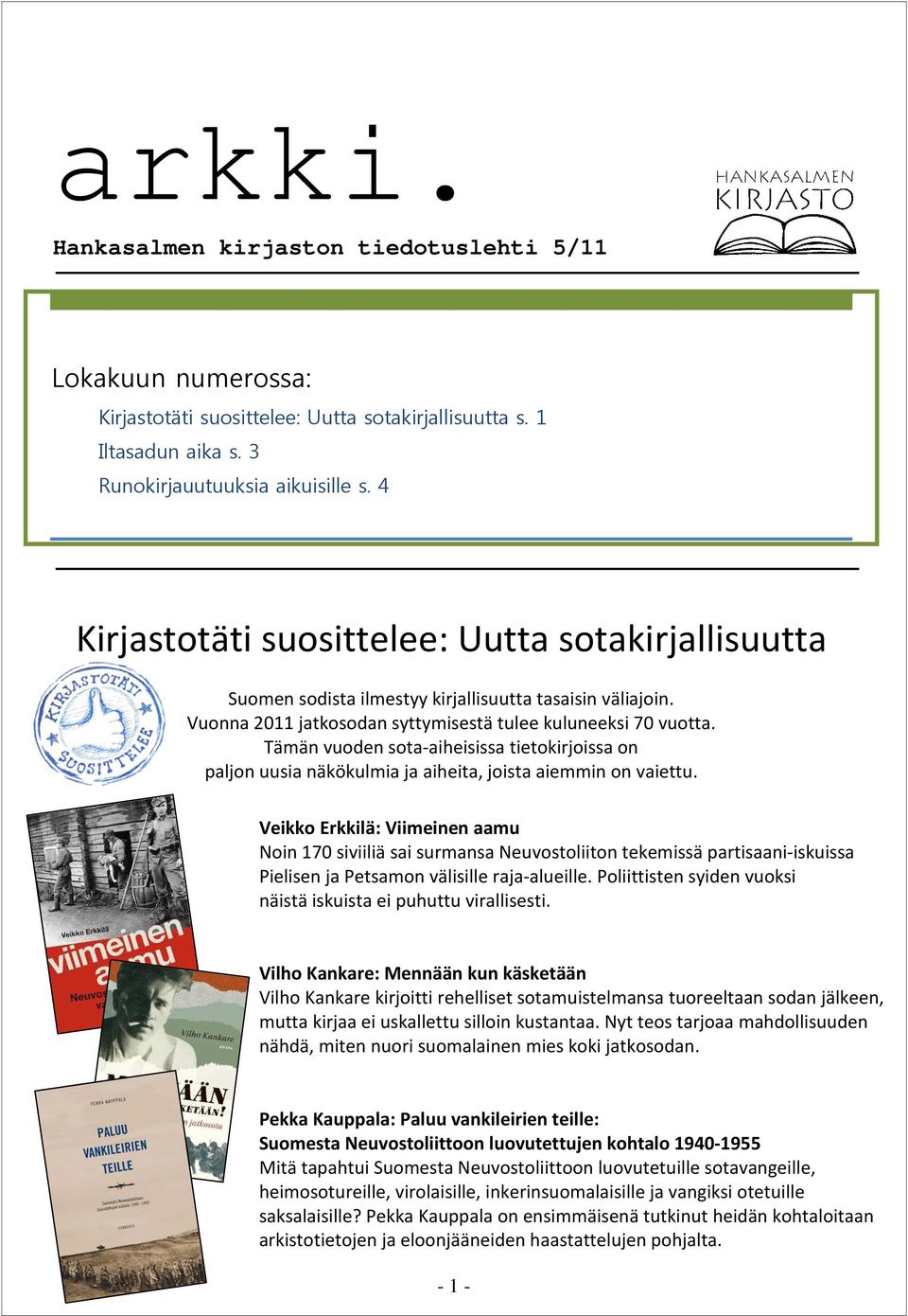 Tämän vuoden sota-aiheisissa tietokirjoissa on paljon uusia näkökulmia ja aiheita, joista aiemmin on vaiettu.