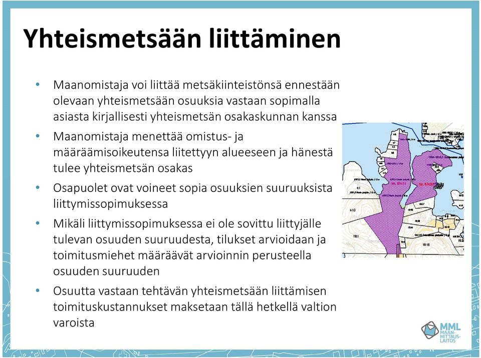 osuuksien suuruuksista liittymissopimuksessa Mikäli liittymissopimuksessa ei ole sovittu liittyjälle tulevan osuuden suuruudesta, tilukset arvioidaan ja