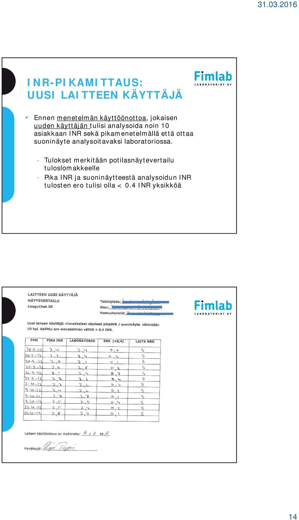 suoninäyte analysoitavaksi laboratoriossa.