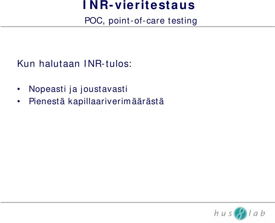 halutaan INR-tulos: Nopeasti