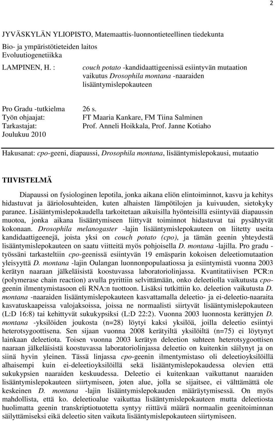 Työn ohjaajat: FT Maaria Kankare, FM Tiina Salminen Tarkastajat: Prof. Anneli Hoikkala, Prof.