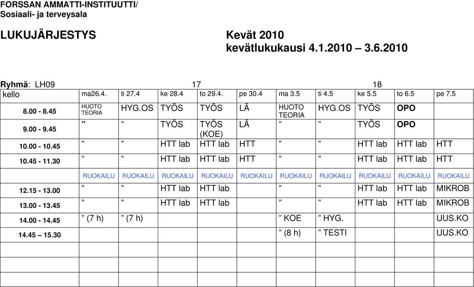 45 HTT lab HTT lab HTT HTT lab HTT lab HTT 10.45-11.30 HTT lab HTT lab HTT HTT lab HTT lab HTT 12.15-13.