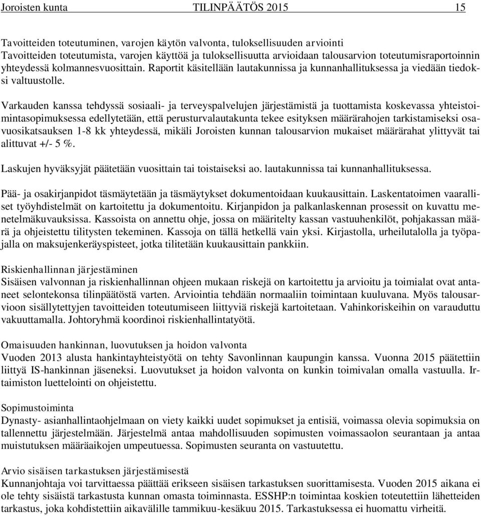 Varkauden kanssa tehdyssä sosiaali- ja terveyspalvelujen järjestämistä ja tuottamista koskevassa yhteistoimintasopimuksessa edellytetään, että perusturvalautakunta tekee esityksen määrärahojen