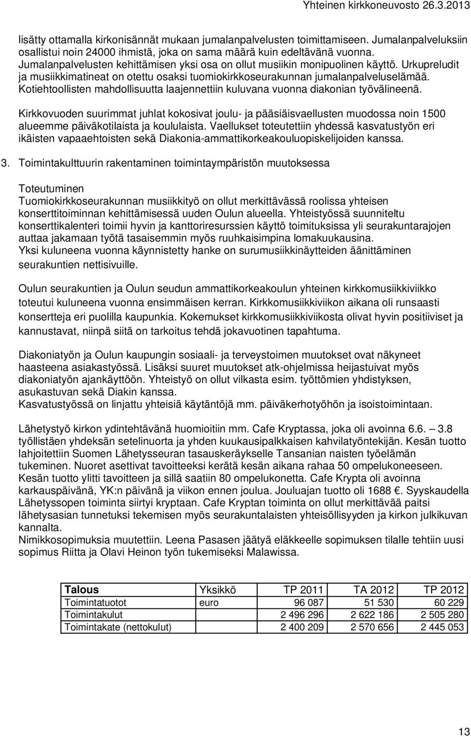 Kotiehtoollisten mahdollisuutta laajennettiin kuluvana vuonna diakonian työvälineenä.