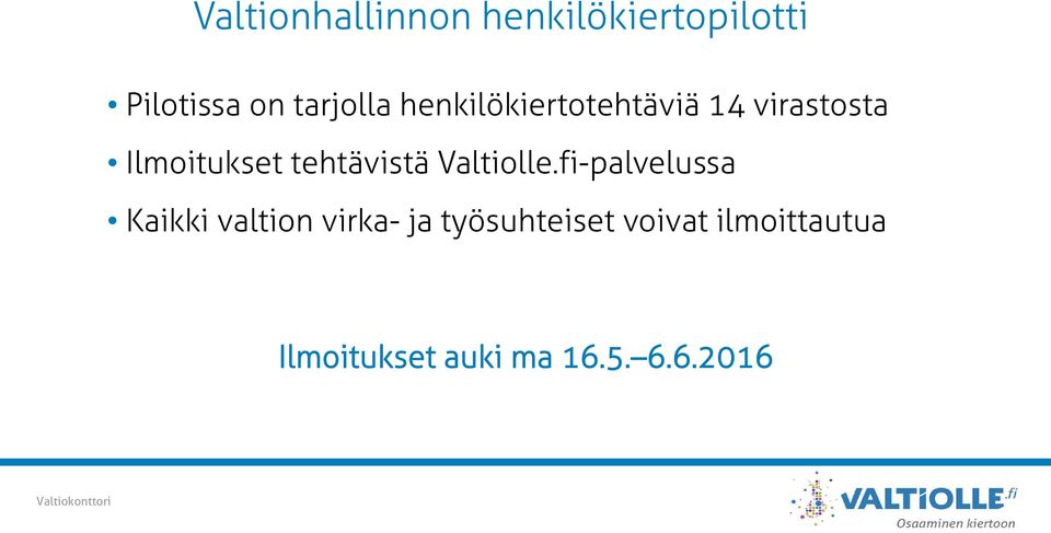 tehtävistä Valtiolle.