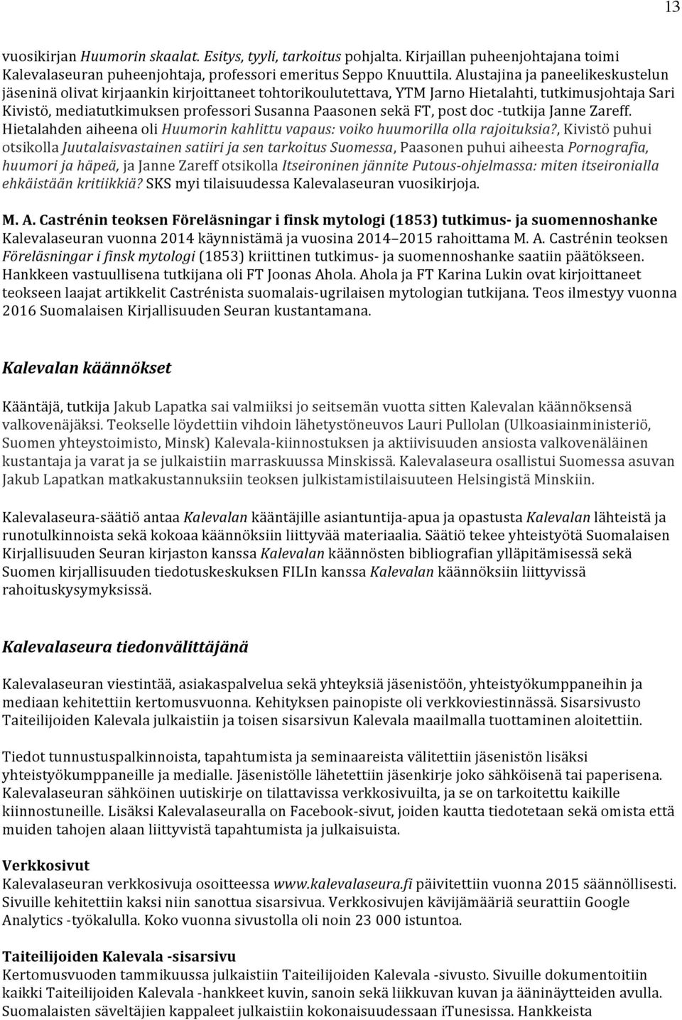 FT, post doc -tutkija Janne Zareff. Hietalahden aiheena oli Huumorin kahlittu vapaus: voiko huumorilla olla rajoituksia?