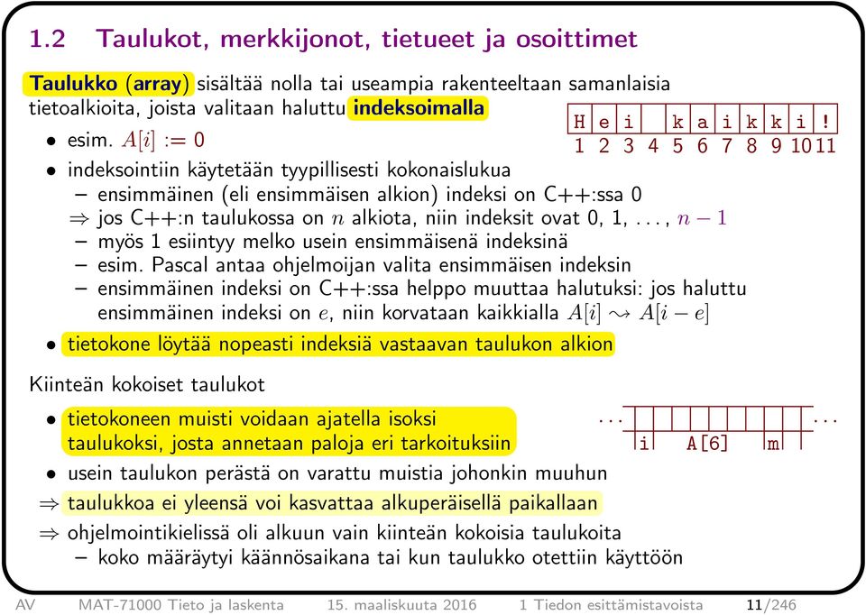 .., n 1 myös 1 esiintyy melko usein ensimmäisenä indeksinä esim.