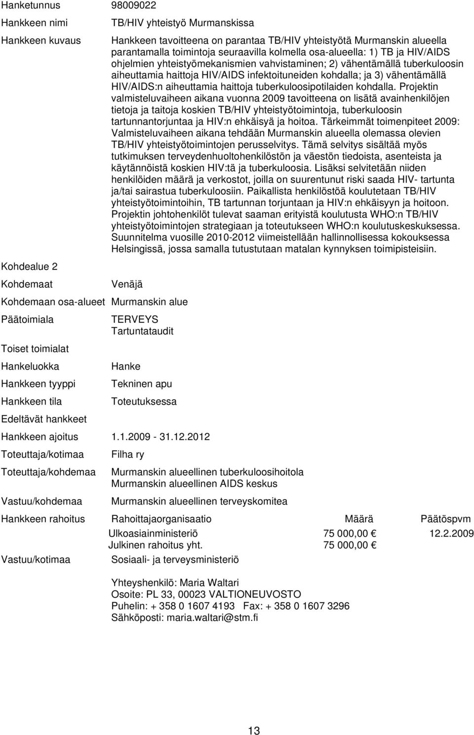 tuberkuloosipotilaiden kohdalla.