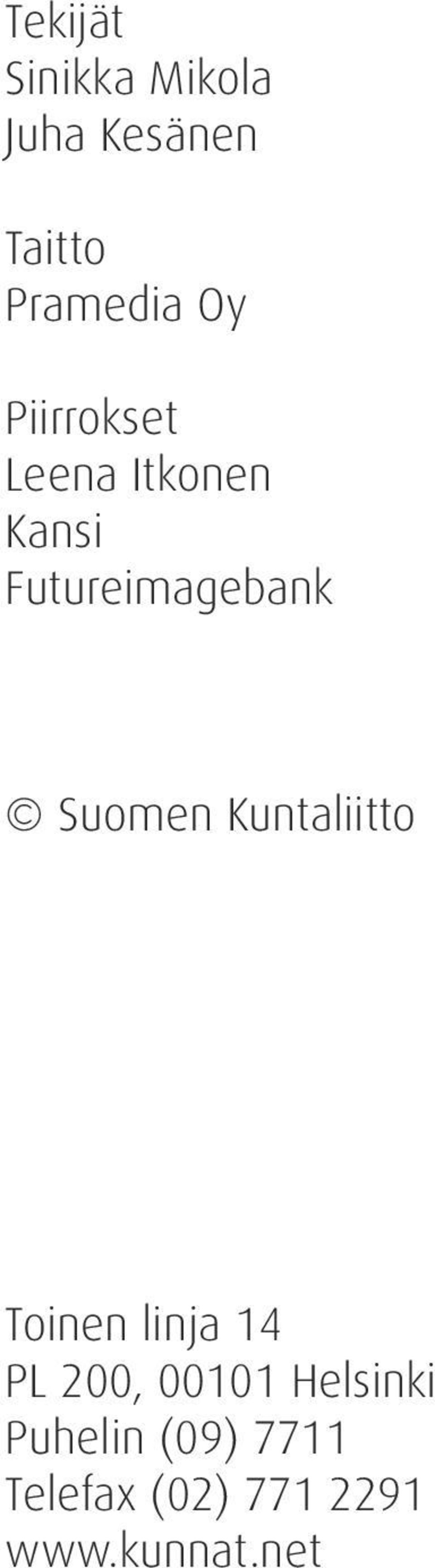 Suomen Kuntaliitto Toinen linja 14 PL 200, 00101