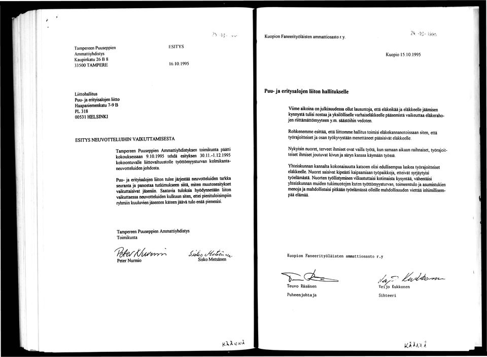 1995 Liittohallitus Puu- ja erityisalojen liitto Haapaniemenkatu 7-9 B PL 318 00531 HELSINKI Puu- ja eritysalojen liiton hallitukselle Viime aikoina on julkisuudessa ollut lausuntoja, että eläkeikää