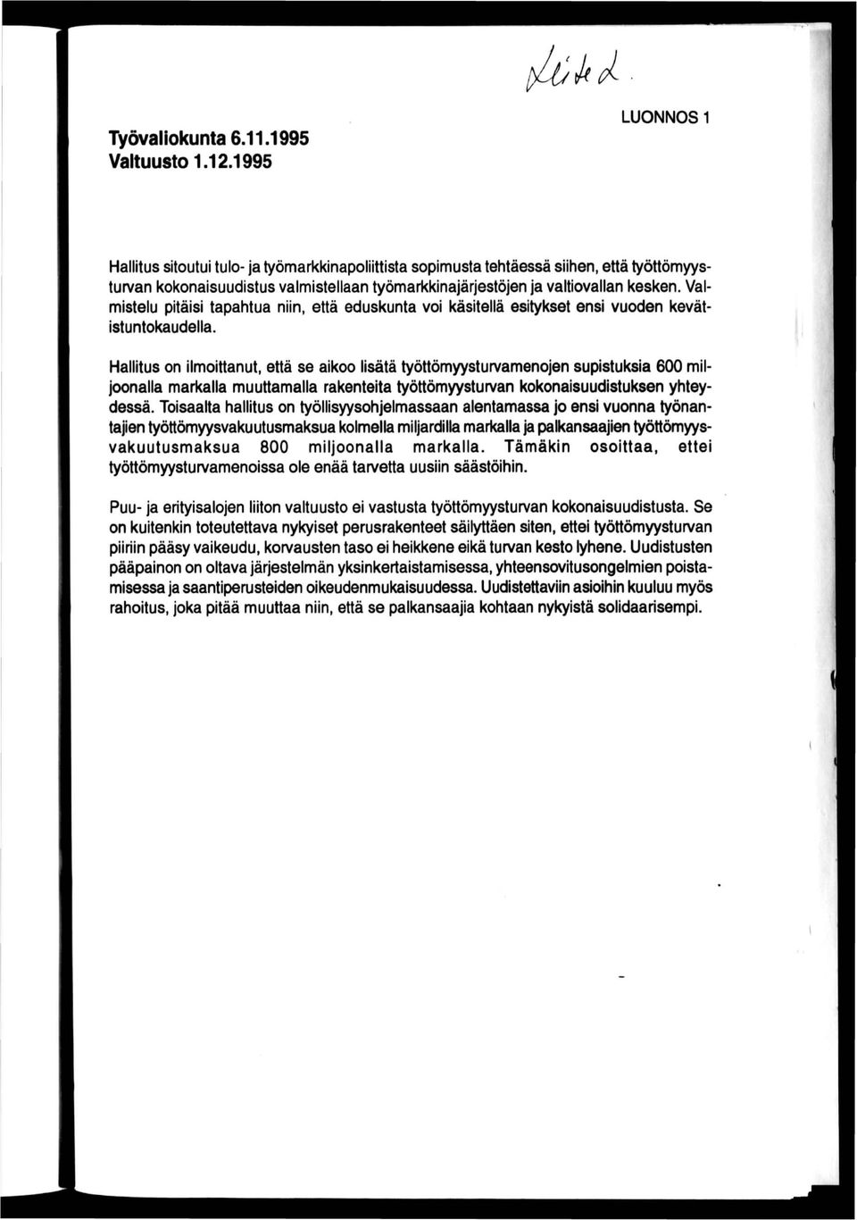 Valmistelu pitäisi tapahtua niin, että eduskunta voi käsitellä esitykset ensi vuoden kevätistuntokaudella.