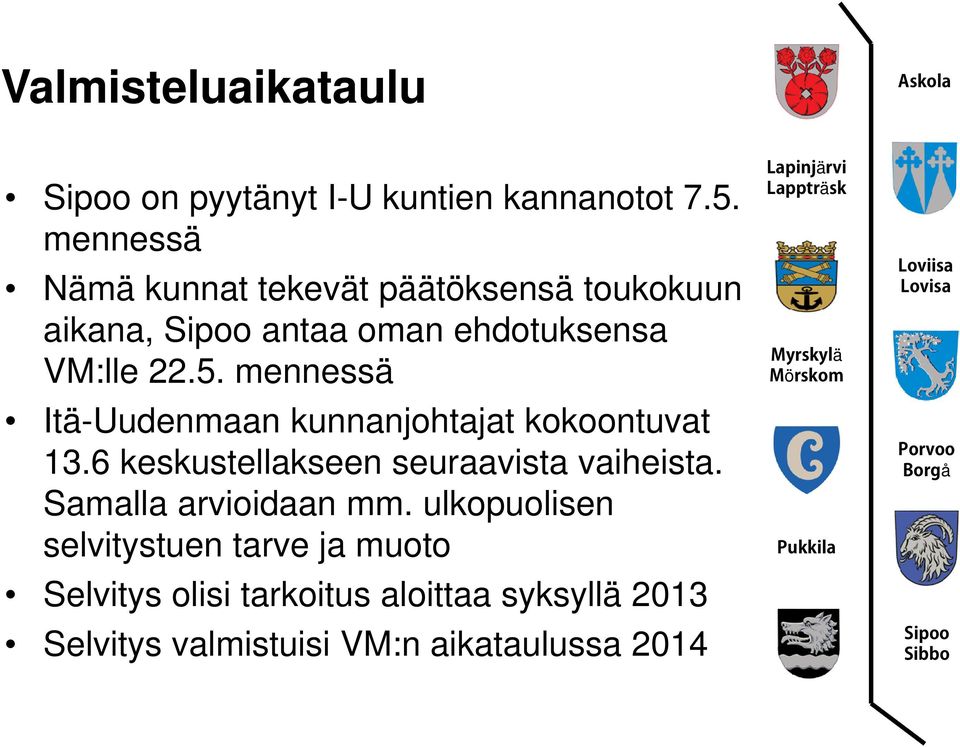 mennessä Itä-Uudenmaan kunnanjohtajat kokoontuvat 13.6 keskustellakseen seuraavista vaiheista.