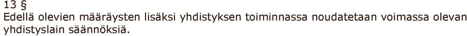 toiminnassa noudatetaan