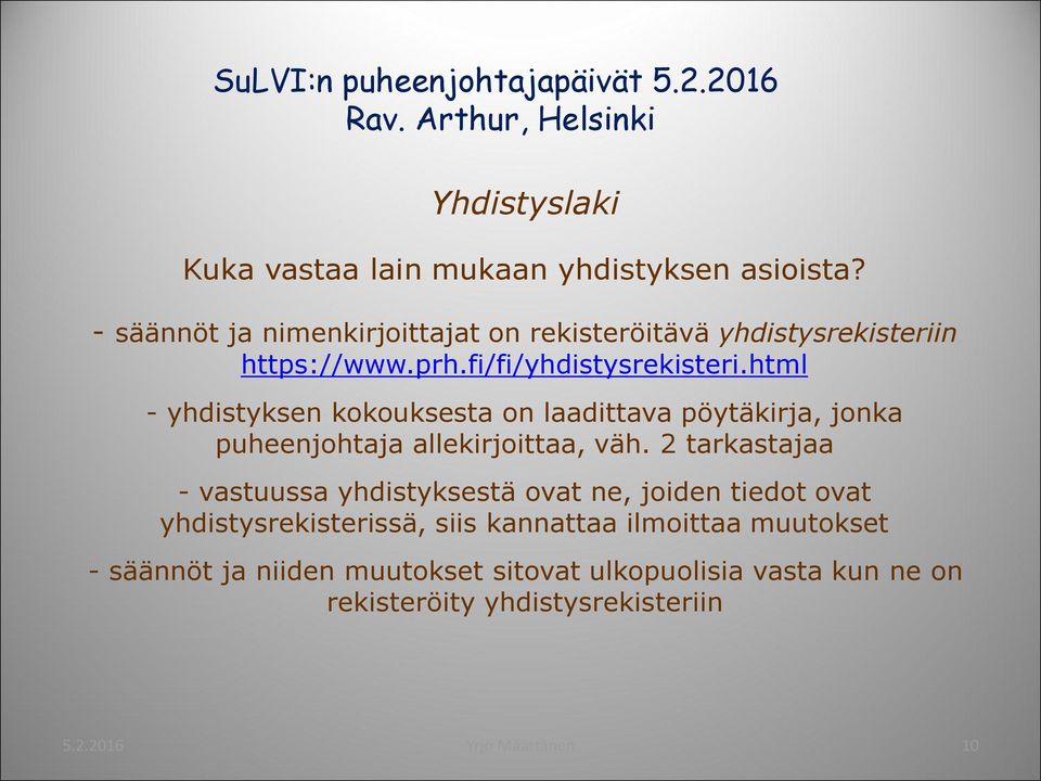 html - yhdistyksen kokouksesta on laadittava pöytäkirja, jonka puheenjohtaja allekirjoittaa, väh.