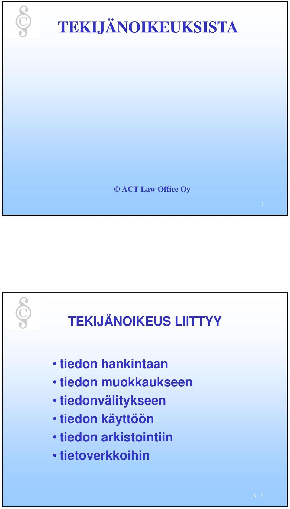 tiedon muokkaukseen tiedonvälitykseen