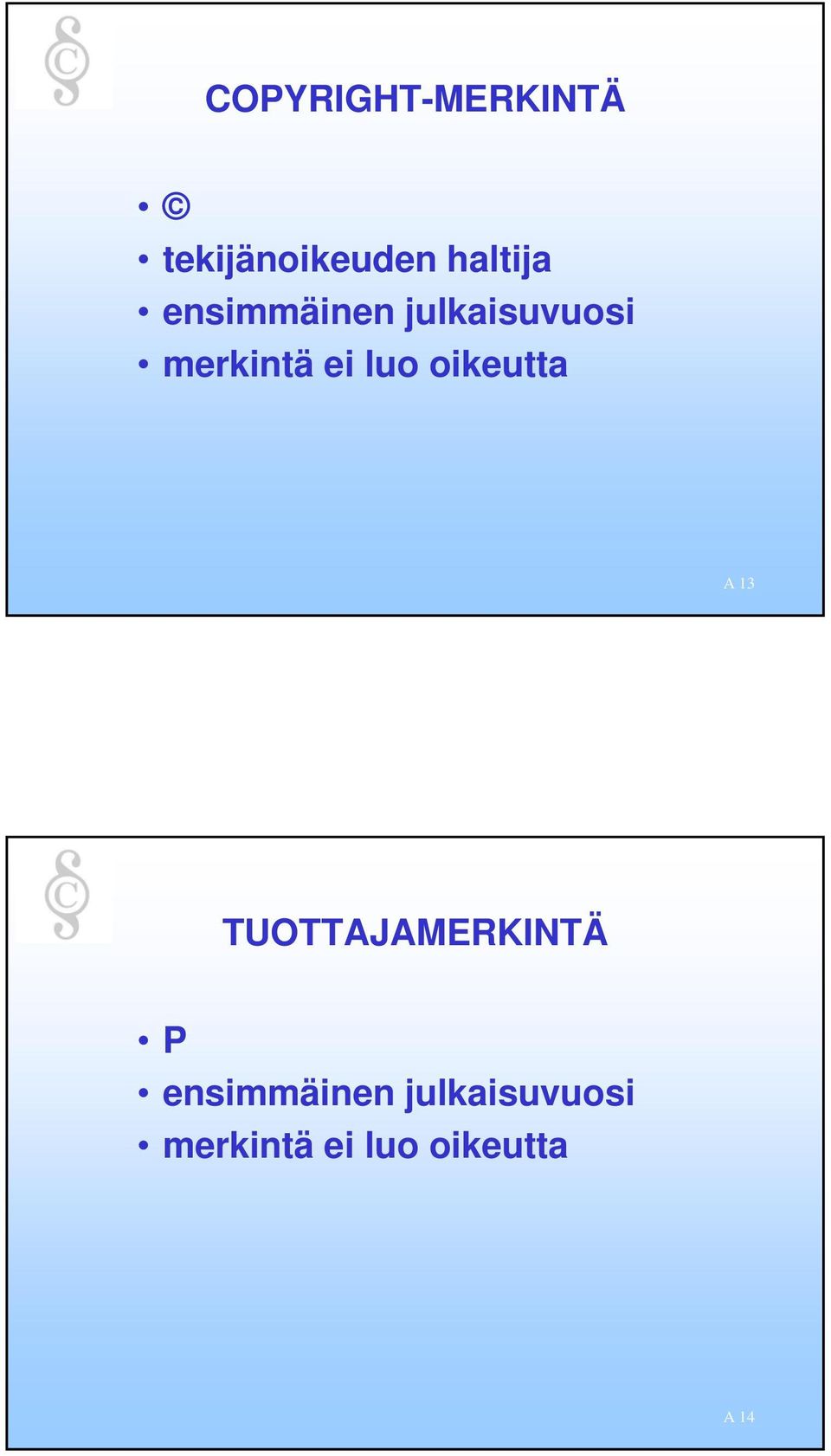 oikeutta A13 TUOTTAJAMERKINTÄ P  oikeutta