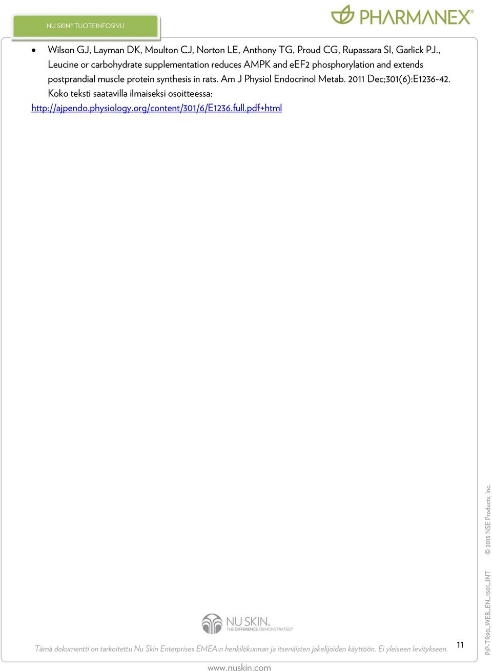 Am J Physiol Endocrinol Metab. 2011 Dec;301(6):E1236-42. Koko teksti saatavilla ilmaiseksi osoitteessa: http://ajpendo.physiology.