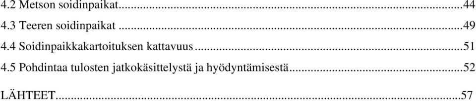 4 Soidinpaikkakartoituksen kattavuus...51 4.