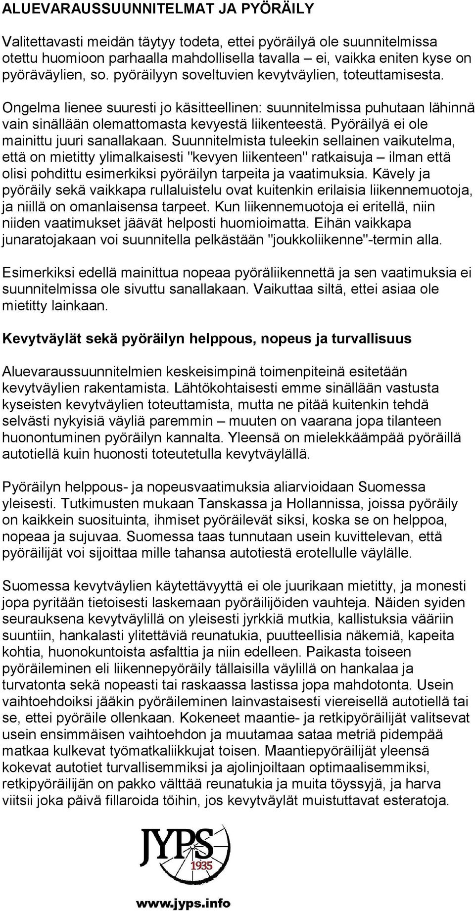 Pyöräilyä ei ole mainittu juuri sanallakaan.