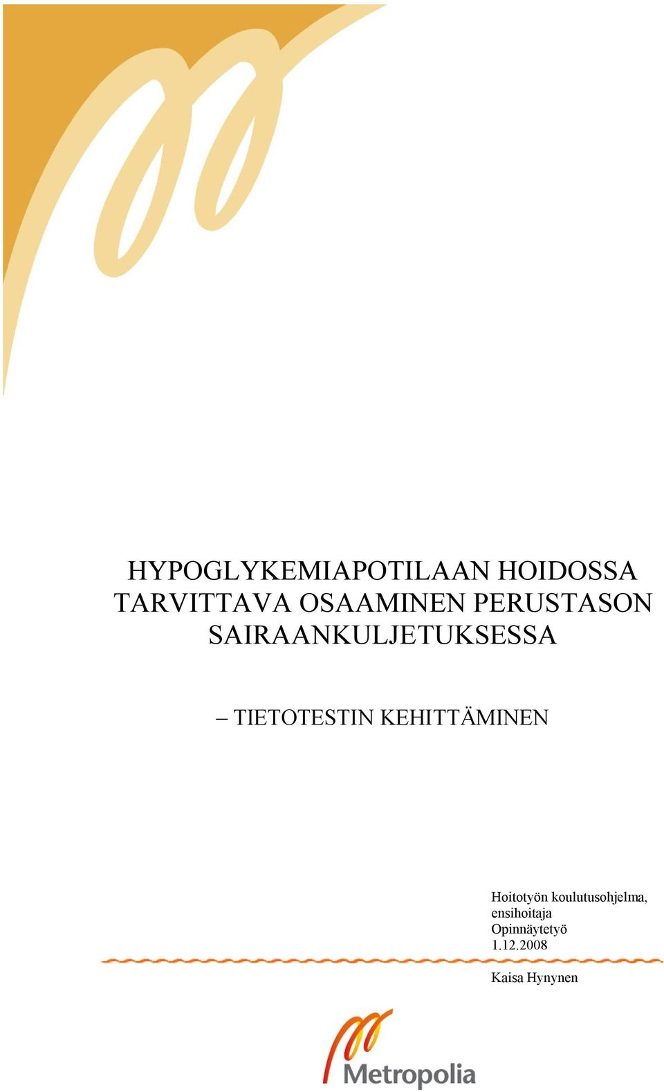 TIETOTESTIN KEHITTÄMINEN Hoitotyön