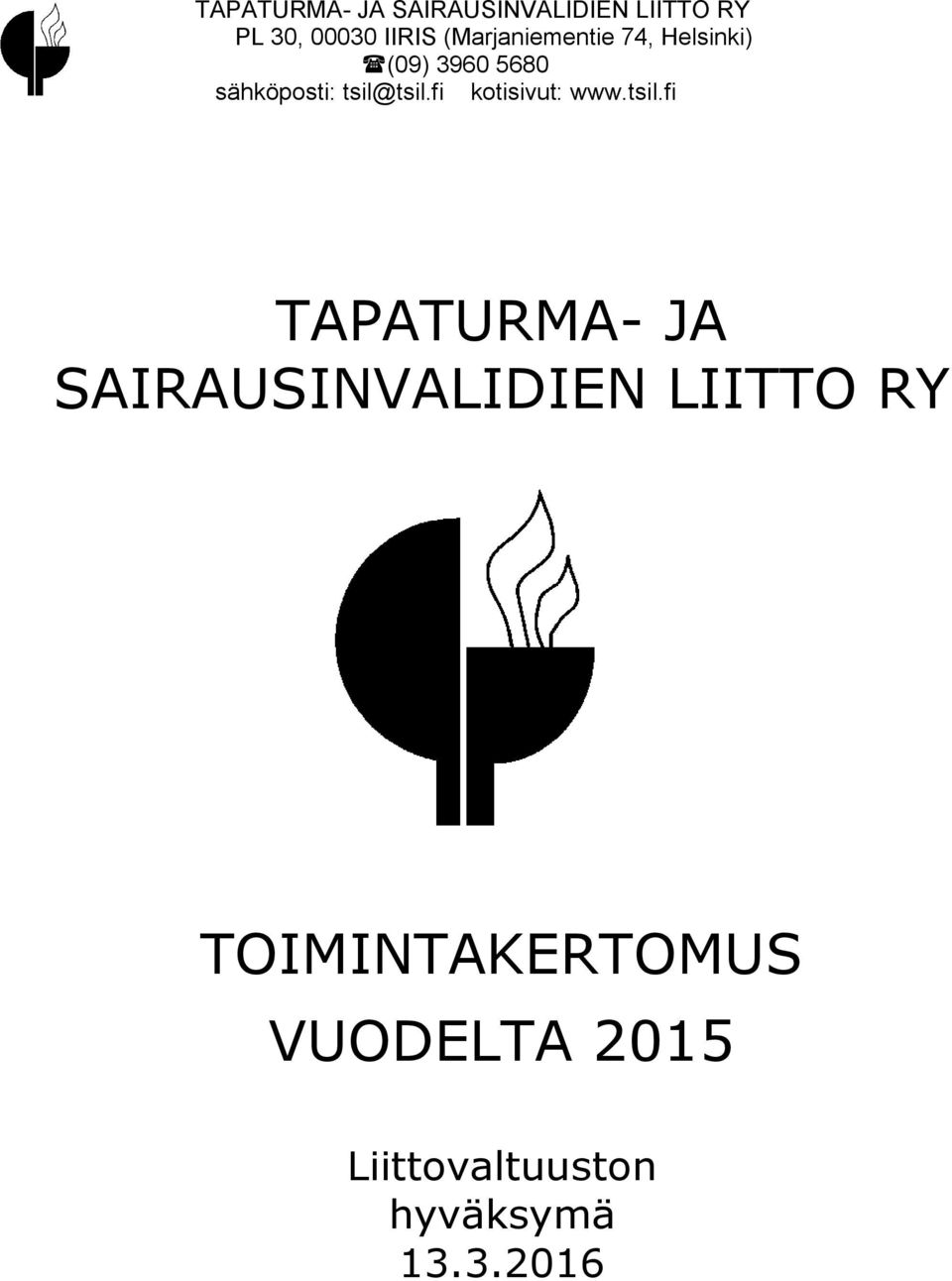 tsil@tsil.fi kotisivut: www.tsil.fi TAPATURMA- JA