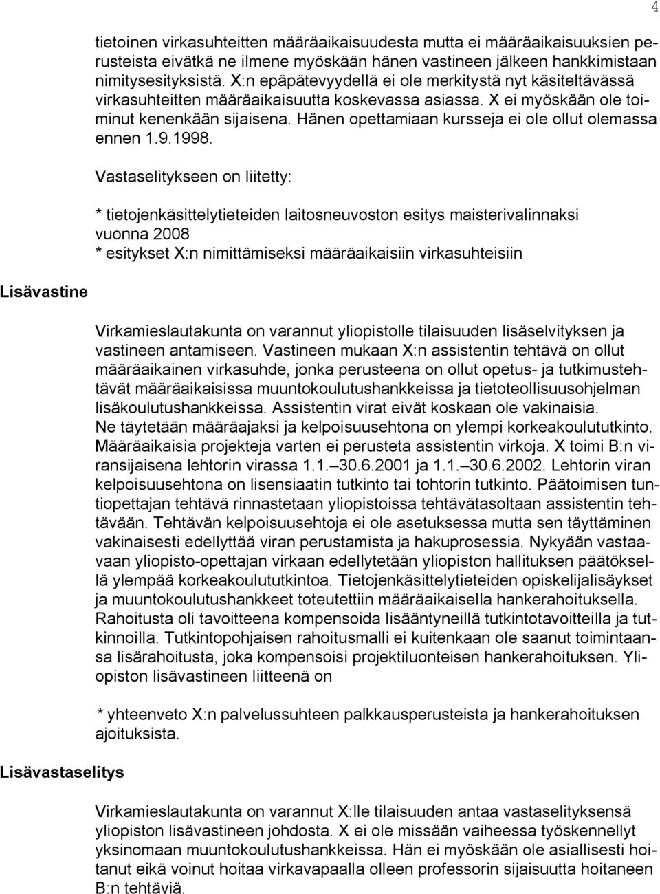 Hänen opettamiaan kursseja ei ole ollut olemassa ennen 1.9.1998.