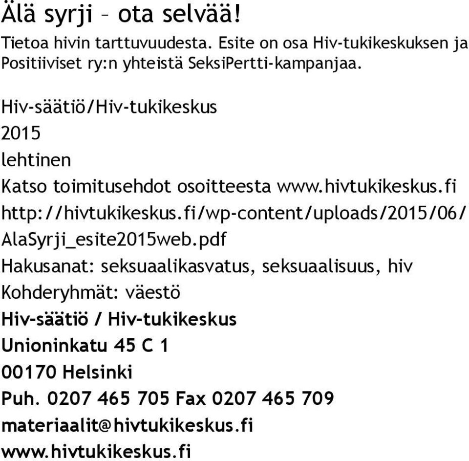 SeksiPertti kampanjaa. http://hivtukikeskus.