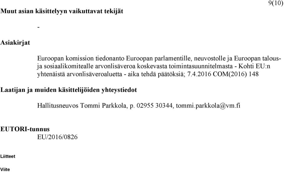 yhtenäistä arvonlisäveroaluetta - aika tehdä päätöksiä; 7.4.
