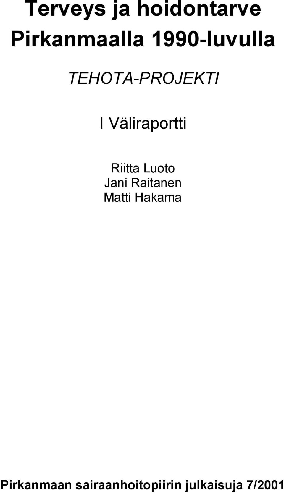 Väliraportti Riitta Luoto Jani Raitanen