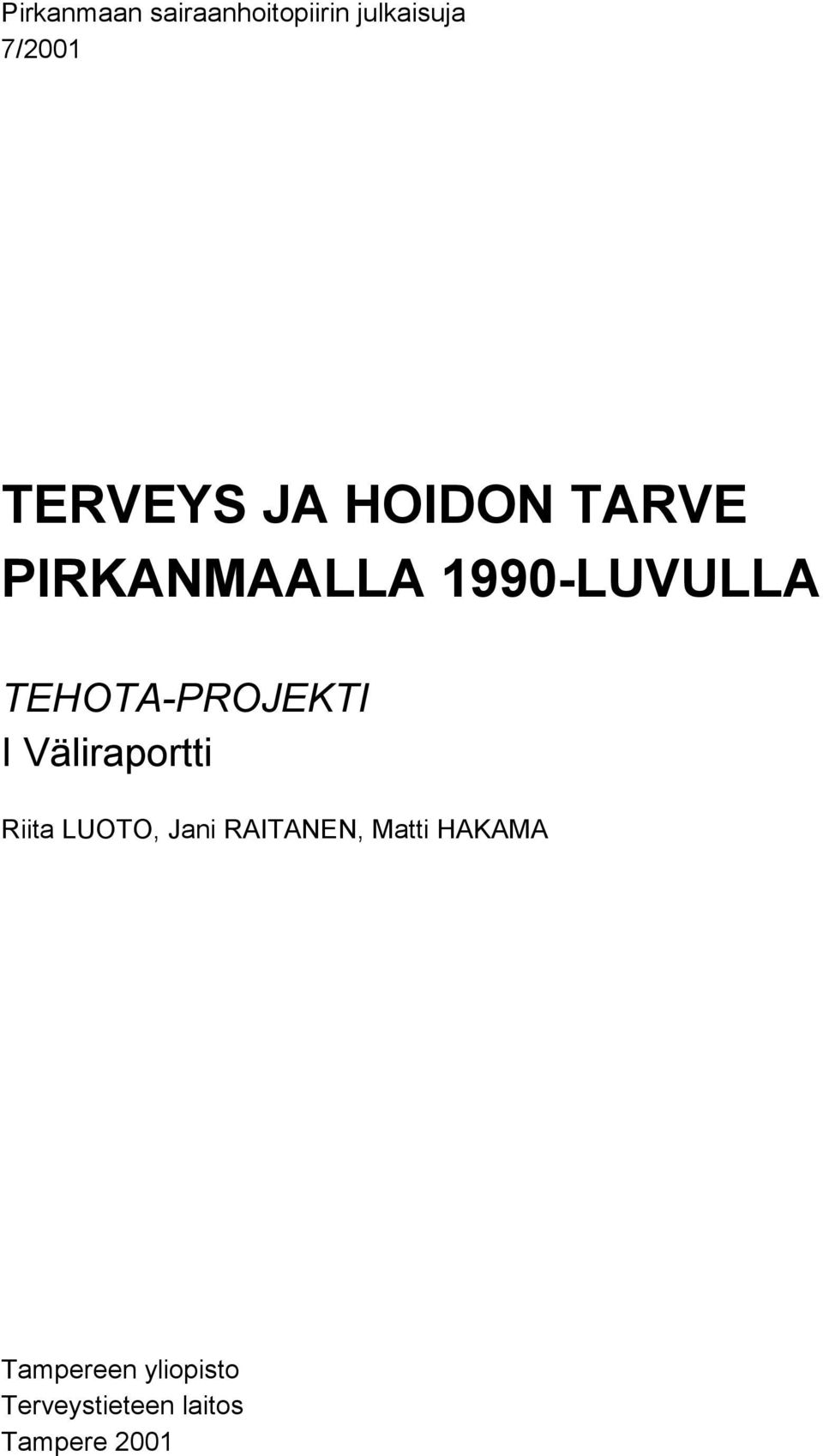 TEHOTA-PROJEKTI I Väliraportti Riita LUOTO, Jani