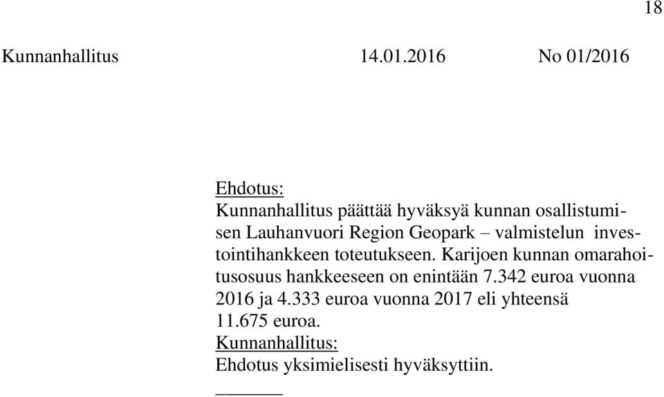 Karijoen kunnan omarahoitusosuus hankkeeseen on enintään 7.
