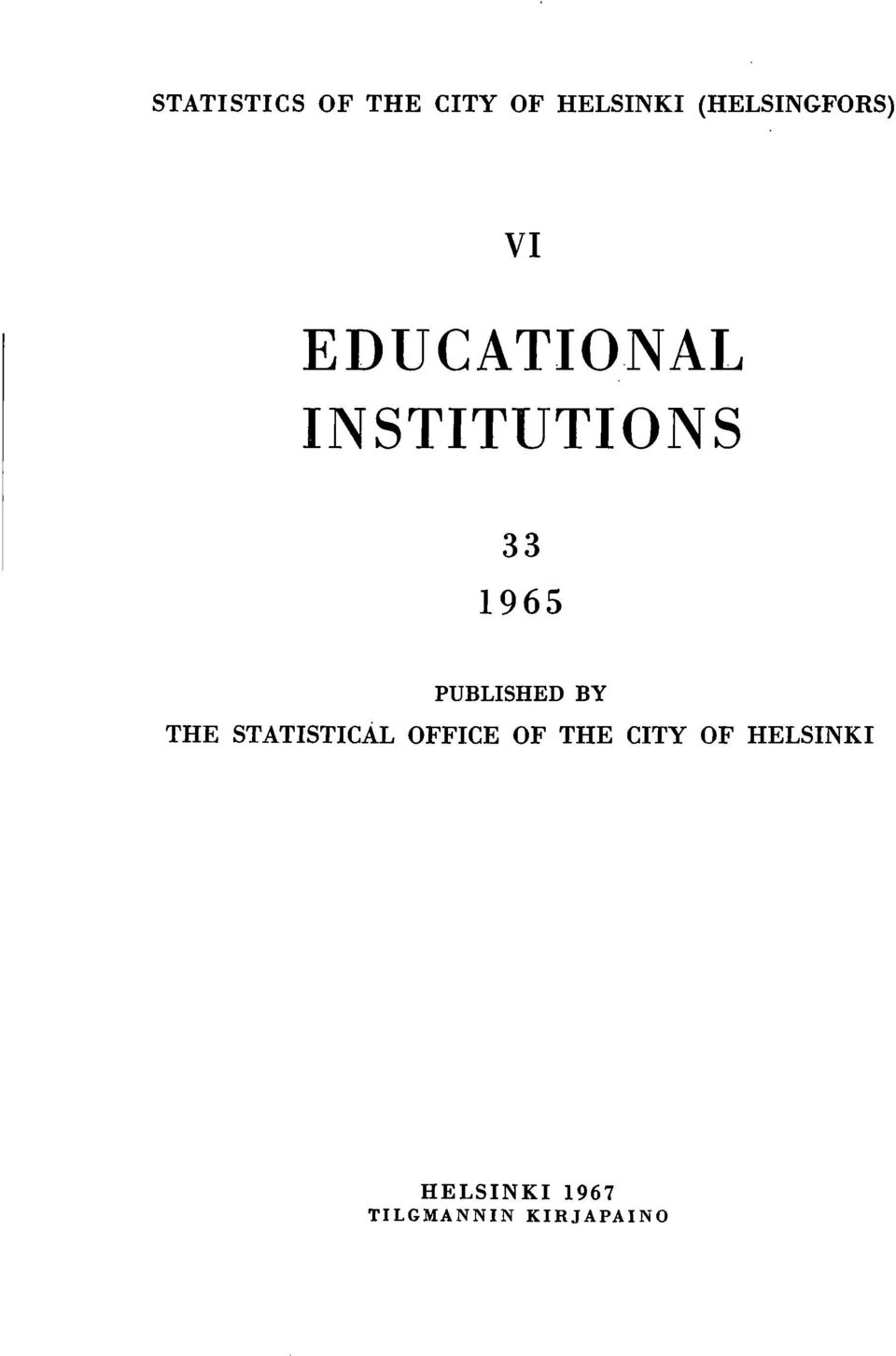 965 PUBLISHED BY THE STATISTICÄL OFFICE OF