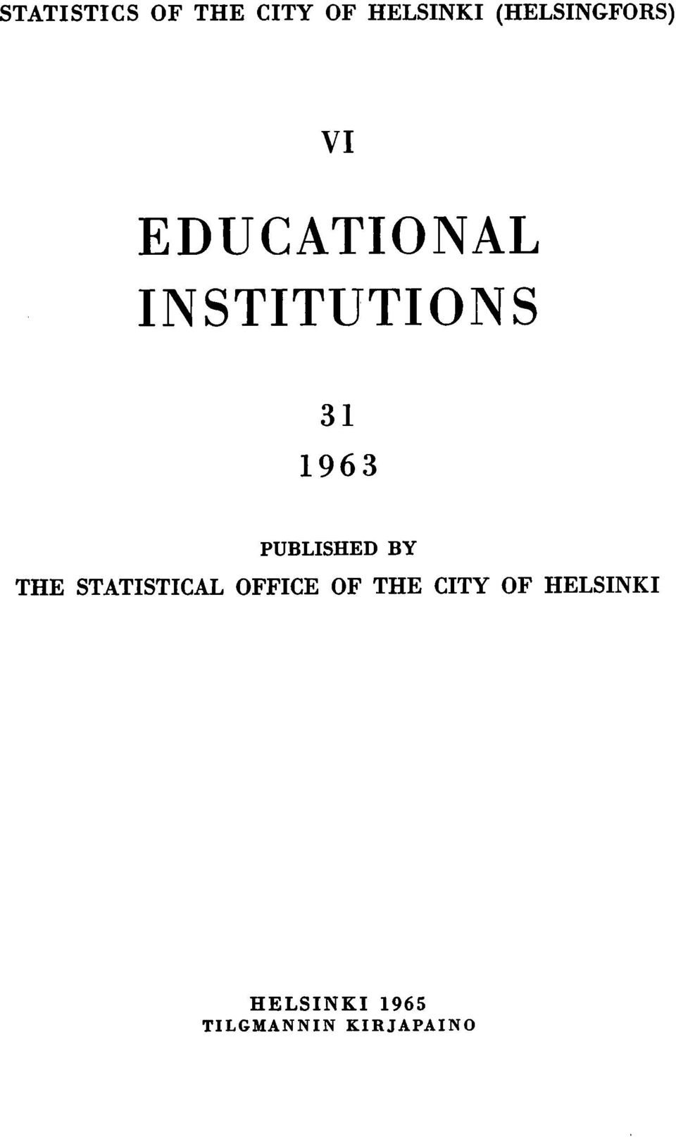 963 PUBLISHED BY THE STATISTICAL OFFICE OF