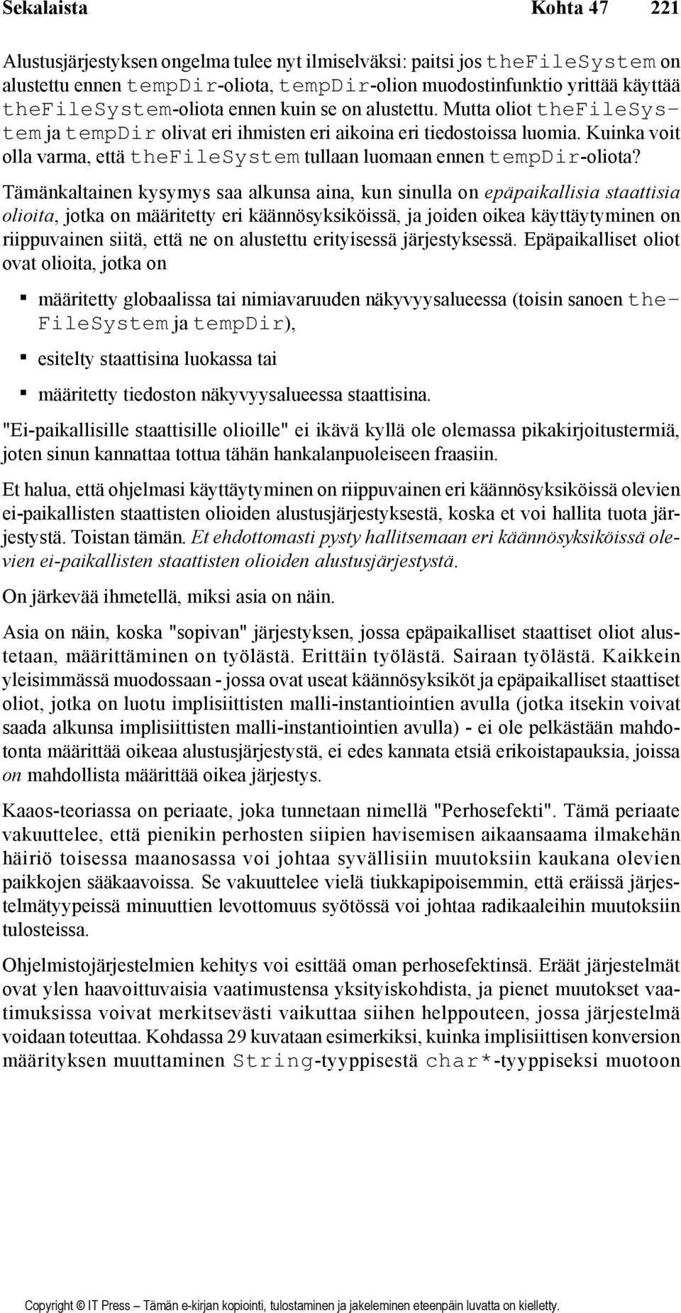 Kuinka voit olla varma, että thefilesystem tullaan luomaan ennen tempdir-oliota?