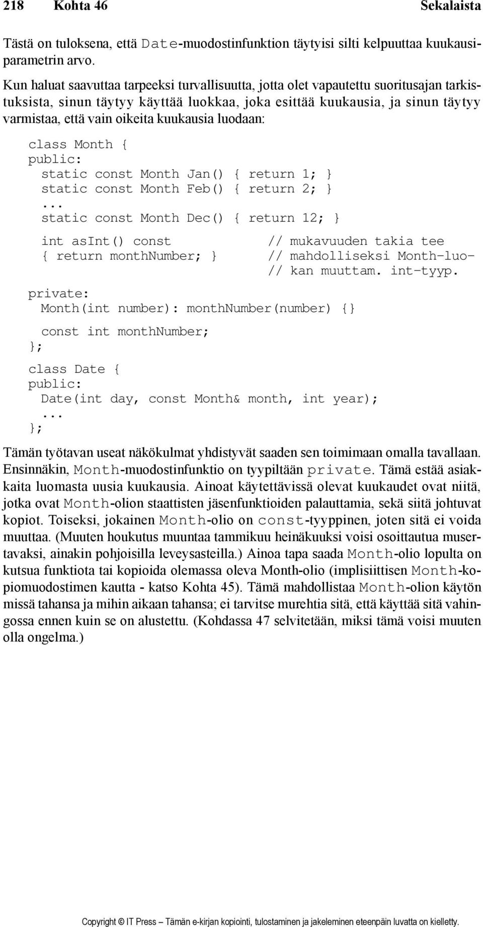 kuukausia luodaan: class Month { static const Month Jan() { return 1; } static const Month Feb() { return 2; }.