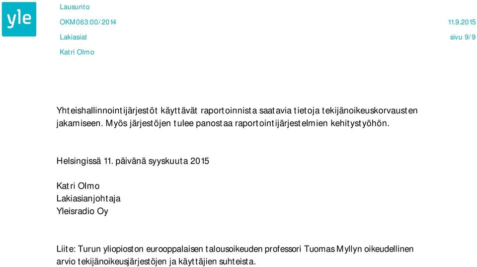 Myös järjestöjen tulee panostaa raportointijärjestelmien kehitystyöhön. Helsingissä 11.