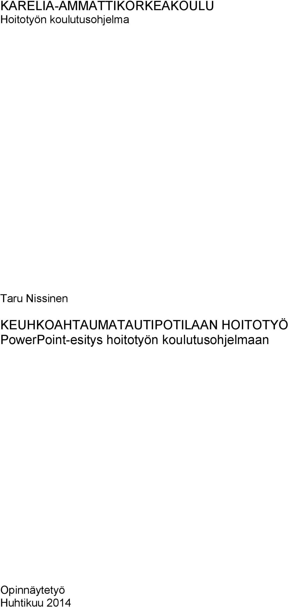 KEUHKOAHTAUMATAUTIPOTILAAN HOITOTYÖ