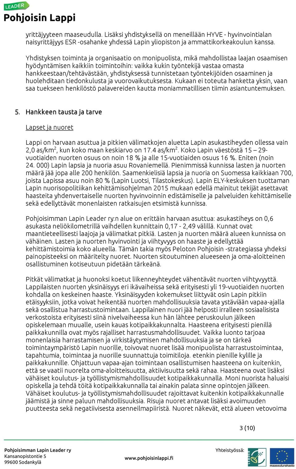 yhdistyksessä tunnistetaan työntekijöiden osaaminen ja huolehditaan tiedonkulusta ja vuorovaikutuksesta.