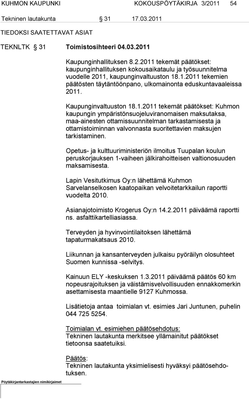 maa-ainesten otta mis suunnitelman tarkastamisesta ja ottamistoiminnan valvonnasta suori tettavien maksujen tarkistaminen.