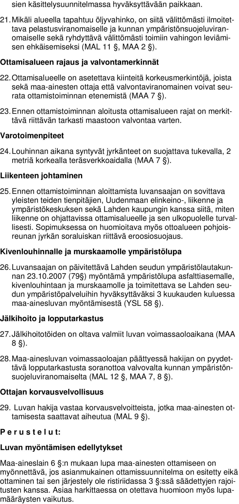 ehkäisemiseksi (MAL 11, MAA 2 ). Ottamisalueen rajaus ja valvontamerkinnät 22.