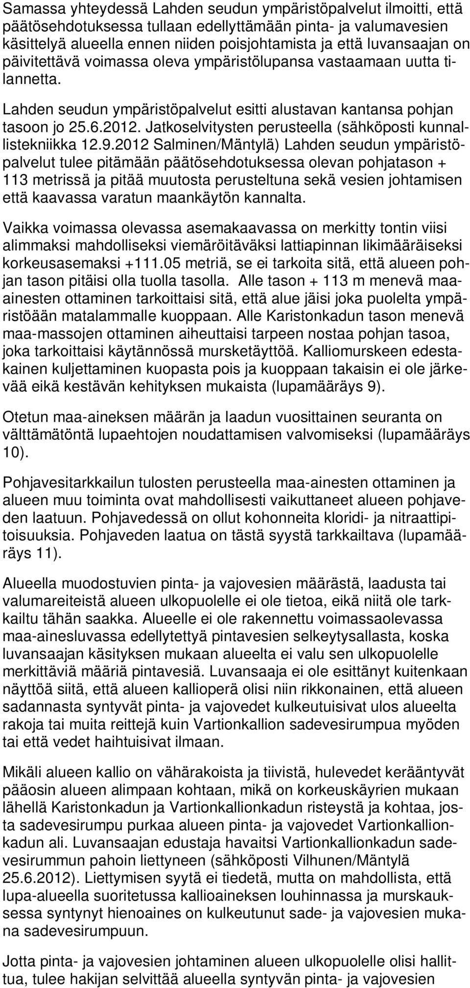 Jatkoselvitysten perusteella (sähköposti kunnallistekniikka 12.9.