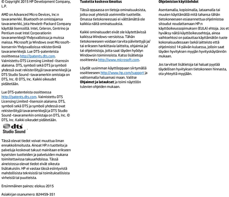 Lue DTS-patenteista osoitteessa http://patents.dts.com. Valmistettu DTS Licensing Limited -lisenssin alaisena.
