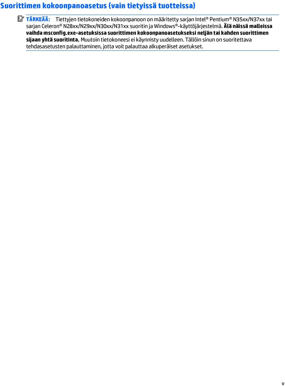 Älä näissä malleissa vaihda msconfig.
