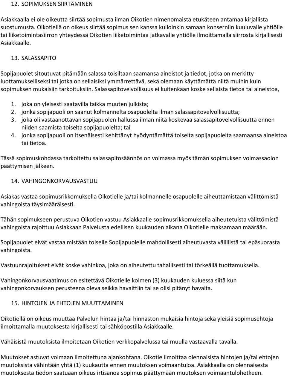 siirrosta kirjallisesti Asiakkaalle. 13.