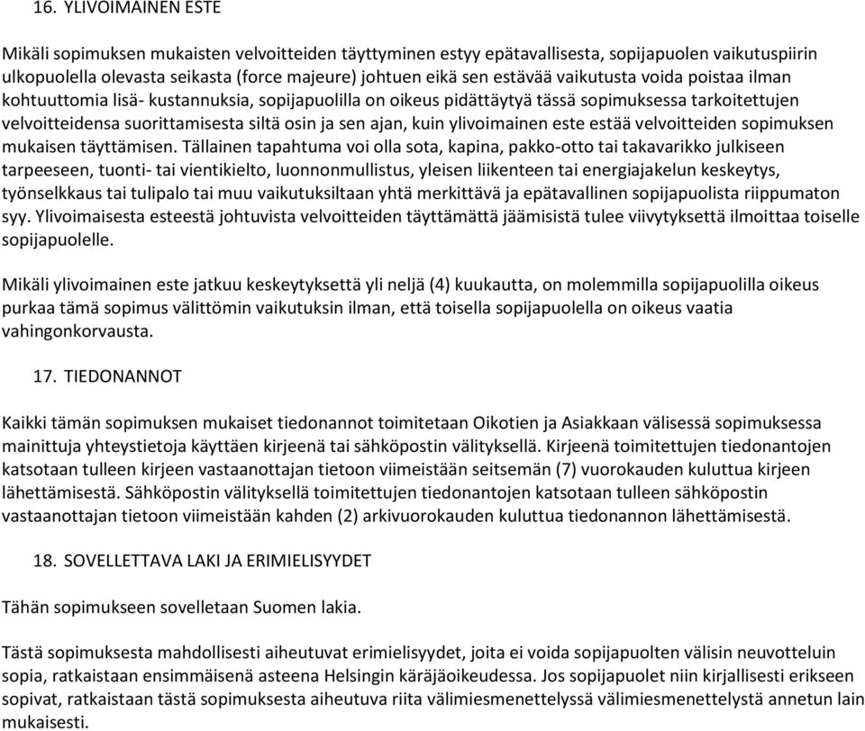 ylivoimainen este estää velvoitteiden sopimuksen mukaisen täyttämisen.