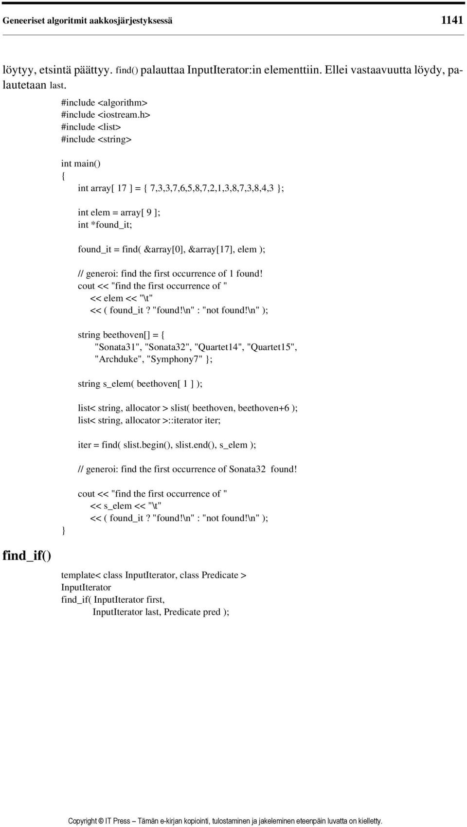 first occurrence of 1 found! cout << "find the first occurrence of " << elem << "\t" << ( found_it? "found!\n" : "not found!