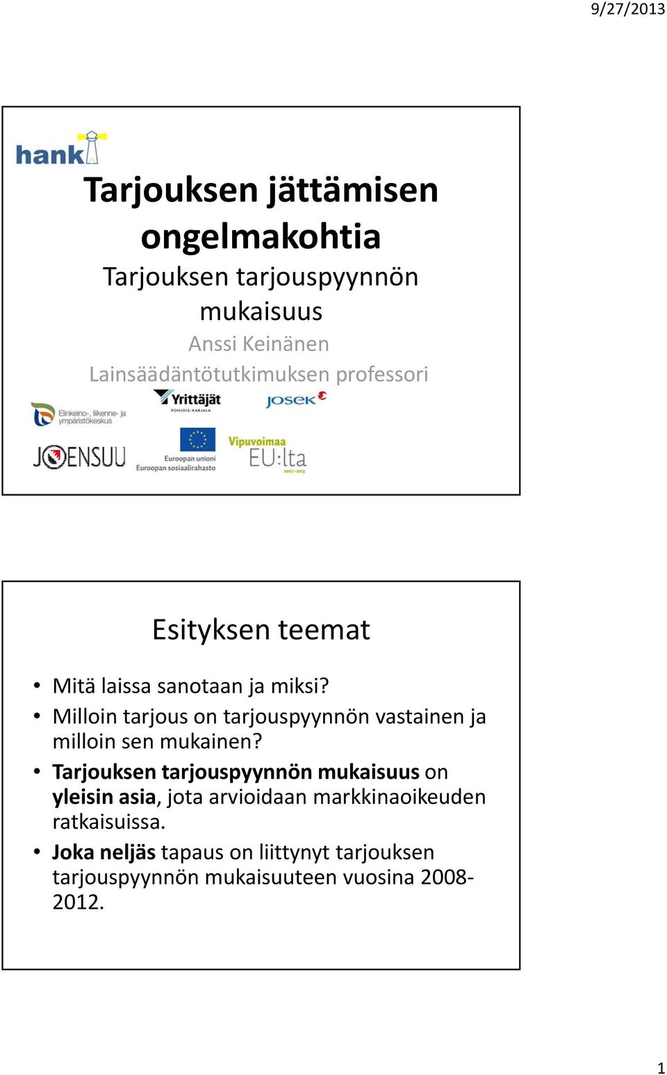 Milloin i tarjous on tarjouspyynnön vastainen ti ja milloin sen mukainen?